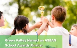 Green Valley as an ASEAN School Awards Finalist for experiential learning.