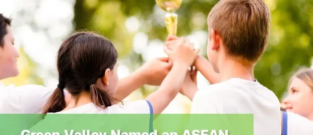 Green Valley as an ASEAN School Awards Finalist for experiential learning.